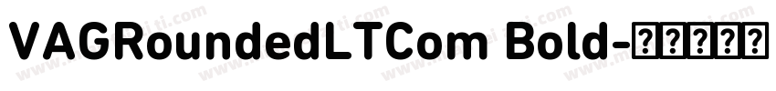 VAGRoundedLTCom Bold字体转换